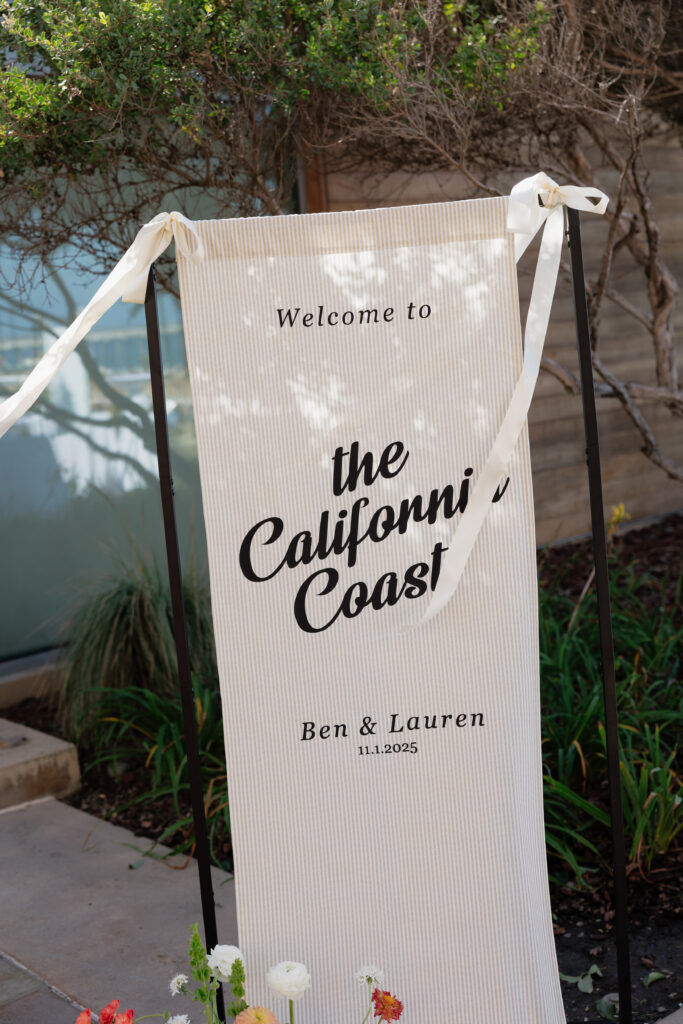 Welcome to the California Coast wedding sign for Ben and Lauren